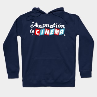 Animation is Cinema Hoodie